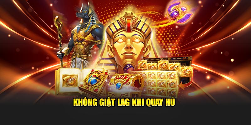 Không giật lag khi quay nổ hũ 33WIN